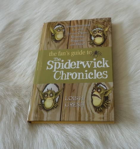 Imagen de archivo de The Fan's Guide to the Spiderwick Chronicles : Unauthorized Fun with Fairies, Ogres, Brownies, Boggarts, and More! a la venta por Better World Books: West
