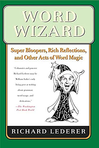 Stock image for Word Wizard : Super Bloopers, Rich Reflections, and Other Acts of Word Magic for sale by Better World Books: West