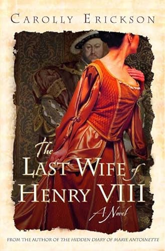 Beispielbild fr The Last Wife of Henry VIII: A Novel zum Verkauf von Wonder Book