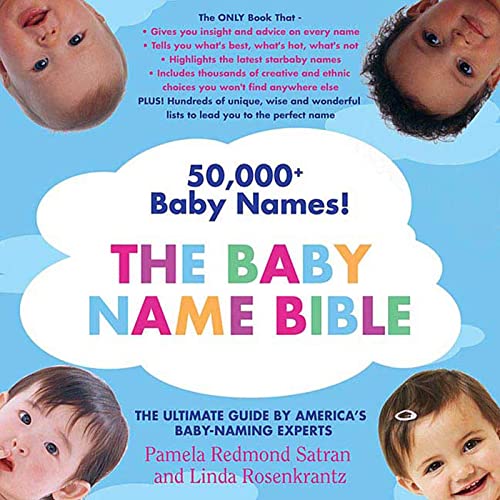 Imagen de archivo de The Baby Name Bible : The Ultimate Guide by America's Baby-Naming Experts a la venta por Better World Books: West