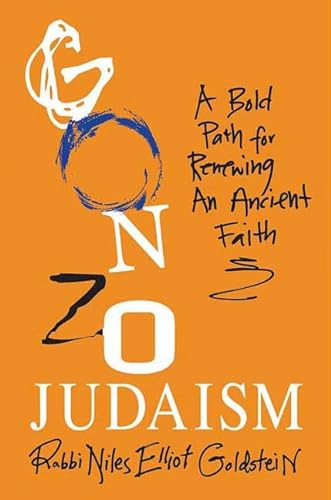 Beispielbild fr Gonzo Judaism, A Bold Path for Renewing an Ancient Faith zum Verkauf von Voyageur Book Shop