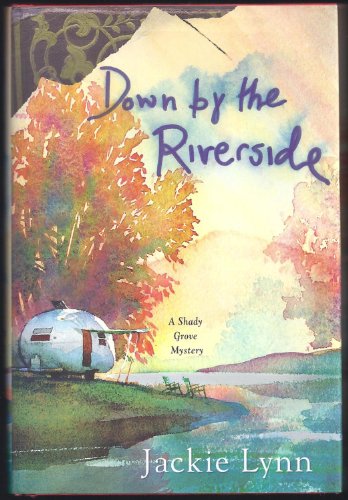 Stock image for Down By The Riverside (Shady Grove Mystery Series #1) for sale by Granada Bookstore,            IOBA
