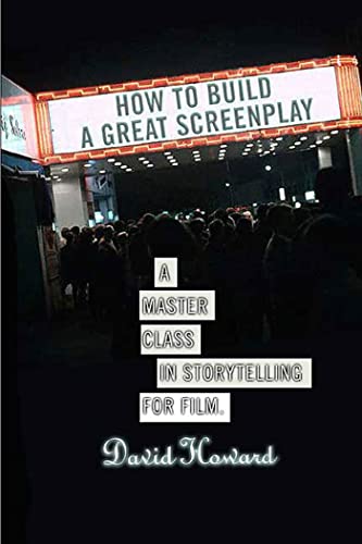 9780312352622: How to Build a Great Screenplay: A Master Class in Storytelling for Film