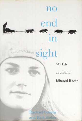 Beispielbild fr No End in Sight : My Life as a Blind Iditarod Racer zum Verkauf von Better World Books