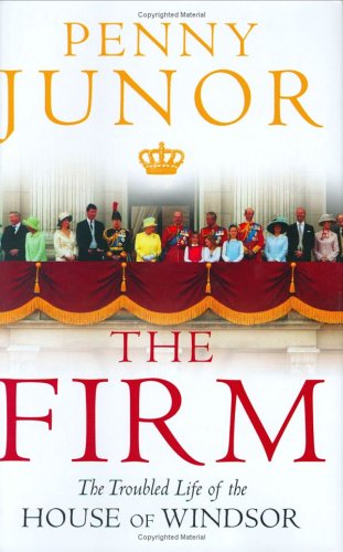 Beispielbild fr The Firm : The Troubled Life of the House of Windsor zum Verkauf von Better World Books