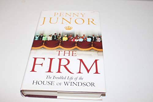 9780312352745: The Firm: The Troubled Life Of The House Of Windsor