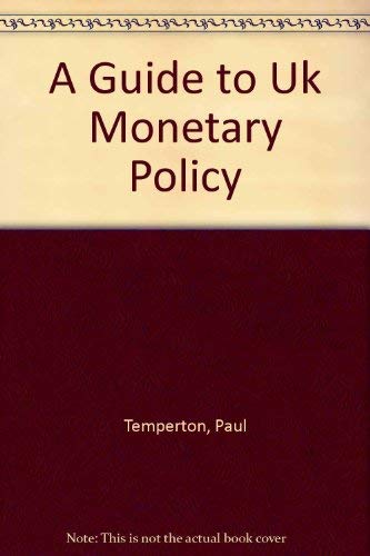 Beispielbild fr A Guide to U. K. Monetary Policy zum Verkauf von Better World Books