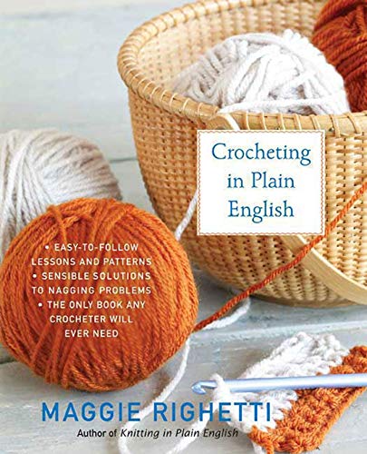 Stock image for Crocheting in Plain English: The Only Book any Crocheter Will Ever Need (Knit & Crochet) for sale by SecondSale