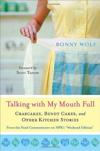 Beispielbild fr Talking with My Mouth Full : Crab Cakes, Bundt Cakes, and Other Kitchen Stories zum Verkauf von Better World Books