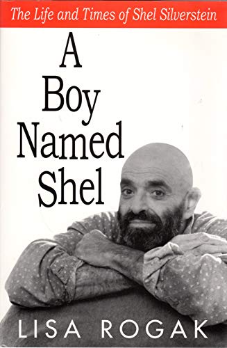 Beispielbild fr A Boy Named Shel: The Life and Times of Shel Silverstein zum Verkauf von Wonder Book