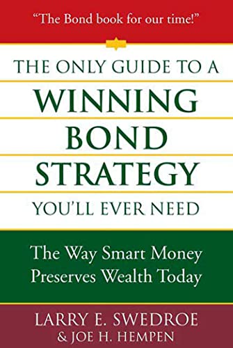 Stock image for The Only Guide to a Winning Bond Strategy You'll Ever Need: The Way Smart Money Preserves Wealth Today for sale by Irish Booksellers