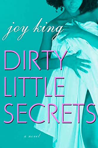 Dirty Little Secrets: A Novel (9780312354077) by King, Joy