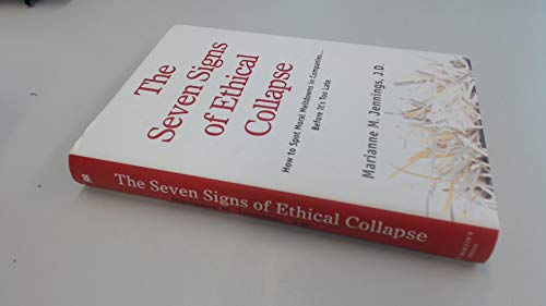 Imagen de archivo de The Seven Signs of Ethical Collapse : How to Spot Moral Meltdowns in Companies. Before It's Too Late a la venta por Better World Books