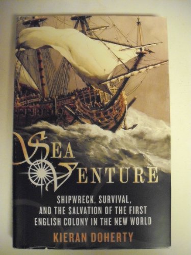 9780312354534: Sea Venture: Shipwreck, Survival, and the Salvation of the First English Colony in the New World