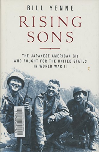 Beispielbild fr Rising Sons: The Japanese American GIs Who Fought for the United States in World War II zum Verkauf von BooksRun