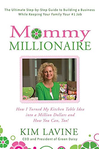 Beispielbild fr Mommy Millionaire: How I Turned My Kitchen Table Idea into a Million Dollars and How You Can, Too! zum Verkauf von SecondSale