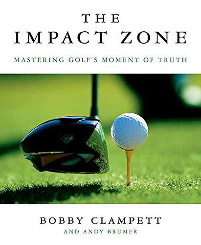 Imagen de archivo de The Impact Zone: Mastering Golf's Moment of Truth a la venta por ZBK Books