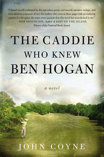 Beispielbild fr The Caddie Who Knew Ben Hogan zum Verkauf von Wonder Book