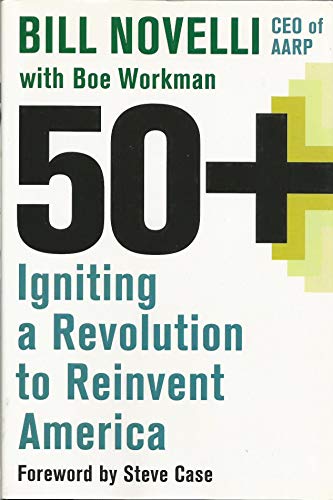 Stock image for 50+: Igniting a Revolution to Reinvent America for sale by Wonder Book