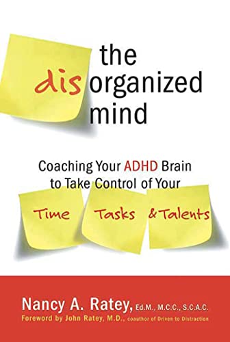 Stock image for The Disorganized Mind: Coaching Your ADHD Brain to Take Control of Your Time, Tasks, and Talents for sale by Goodwill