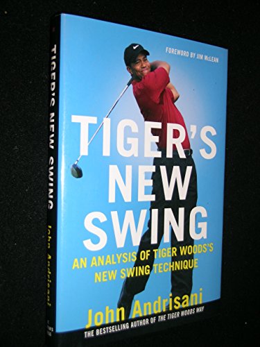 Stock image for Tiger's New Swing : An Analysis of Tiger Woods's New Swing Technique for sale by Better World Books