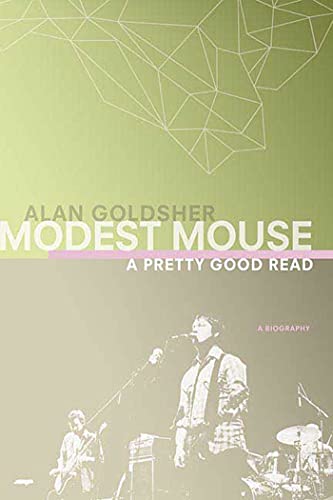 Stock image for Modest Mouse: A Pretty Good Read for sale by Isle Books