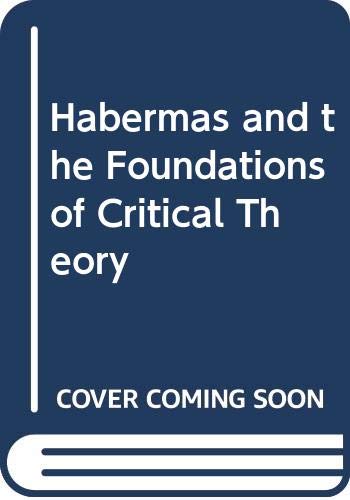 Stock image for Habermas and the Foundations of Critical Theory for sale by ThriftBooks-Atlanta