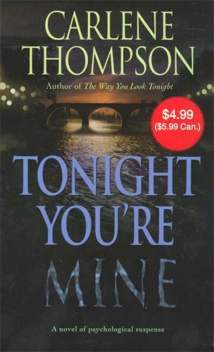 Imagen de archivo de Tonight You're Mine: A Novel Of Psychological Suspense a la venta por Wonder Book