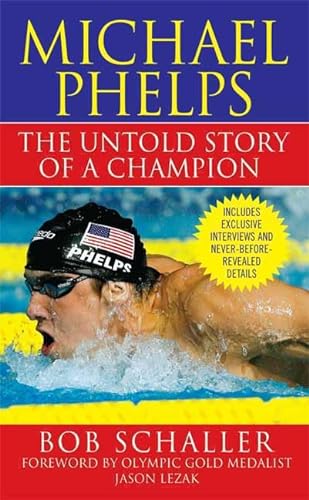 Imagen de archivo de Michael Phelps : The Untold Story of a Champion a la venta por Better World Books