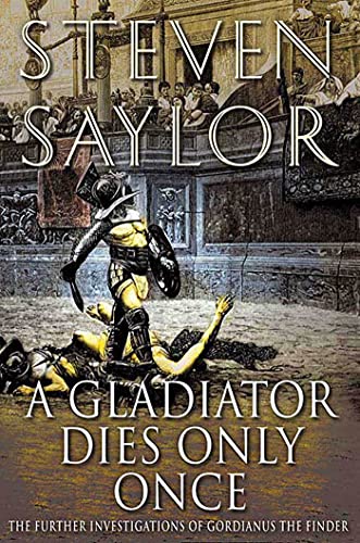 Imagen de archivo de Gladiator Dies Only Once (Novels of Ancient Rome) a la venta por SecondSale