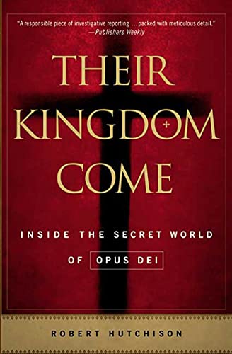 Imagen de archivo de Their Kingdom Come: Inside the Secret World of Opus Dei a la venta por Your Online Bookstore