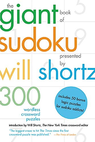 Beispielbild fr The Giant Book of Sudoku Presented by Will Shortz: 300 Wordless Crossword Puzzles zum Verkauf von Wonder Book