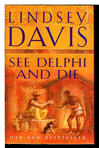 9780312357658: See Delphi And Die: A Marcus Didius Falco Novel (Marcus Didius Falco Mysteries)