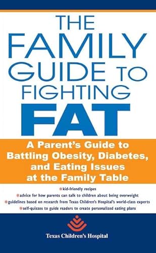 Beispielbild fr The Family Guide to Fighting Fat : A Parent's Guide to Handling Obesity and Eating Issues zum Verkauf von Better World Books: West