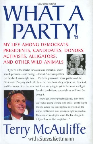 Stock image for What a Party! : My Life among Democrats: Presidents, Candidates, Donors, Activists, Alligators and Other Wild Animals for sale by Lowry's Books