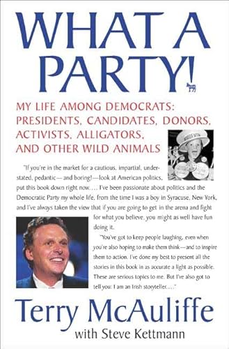 Stock image for What A Party!: My Life Among Democrats: Presidents, Candidates, Donors, Activists, Alligators and Other Wild Animals for sale by Gulf Coast Books