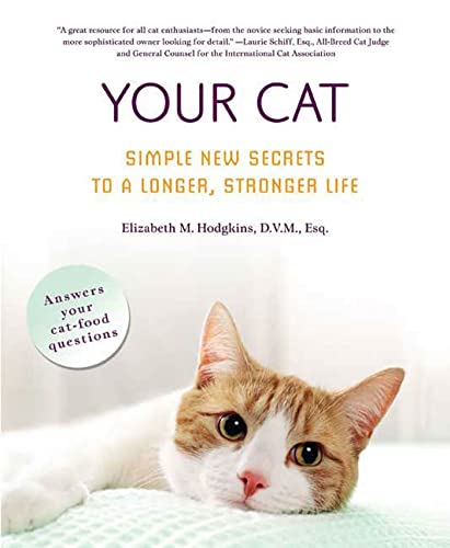 Stock image for Your Cat: Simple New Secrets to a Longer, Stronger Life for sale by Chiron Media
