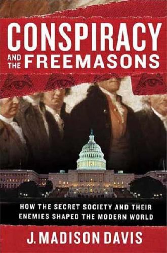 Conspiracy and the Freemasons: How the Secret Society and Their Enemies Shaped the Modern World (9780312358129) by Preiss, Byron; Davis, J. Madison