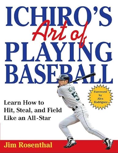 9780312358310: Ichiro's Art of Playing Baseball: Learn How to Hit, Steal, and Field Like an All-Star