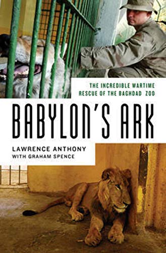 9780312358327: Babylon's Ark: The Incredible Wartime Rescue of the Baghdad Zoo