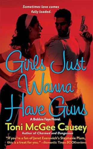 Stock image for Girls Just Wanna Have Guns (Bobbie Faye, Book 2) for sale by SecondSale