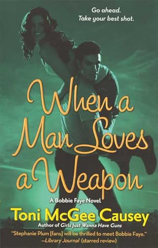 Stock image for When a Man Loves a Weapon (Bobbie Faye, Book 3) for sale by Gulf Coast Books