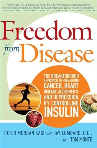 Stock image for Freedom from Disease : The Breakthrough Approach to Preventing Cancer, Heart Disease, Alzheimer's, and Depression by Controlling Insulin for sale by Better World Books