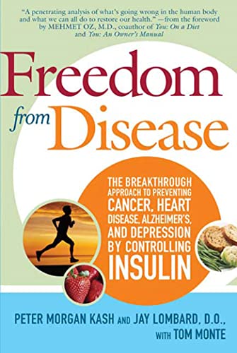 Beispielbild fr Freedom from Disease: The Breakthrough Approach to Preventing Cancer, Heart Disease, Alzheimer's, and Depression by Controlling Insulin zum Verkauf von Wonder Book