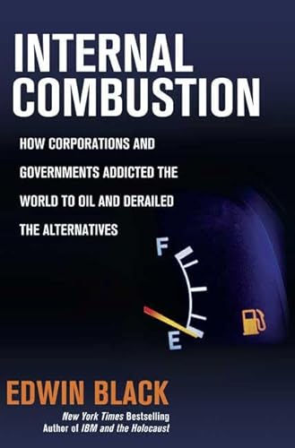 Stock image for Internal Combustion: How Corporations and Governments Addicted the World to Oil and Derailed the Alternatives for sale by Idaho Youth Ranch Books