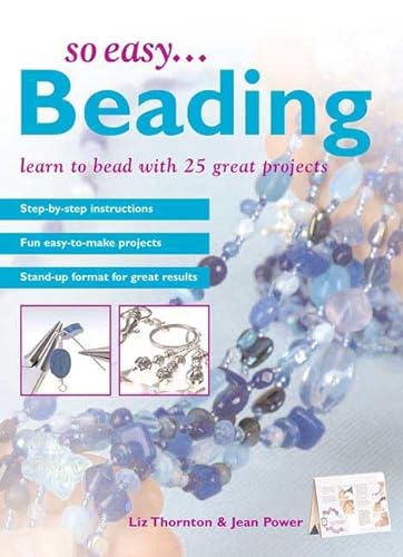 Stock image for So Easy.Beading: Learn to Bead with 25 Great Projects for sale by ThriftBooks-Dallas