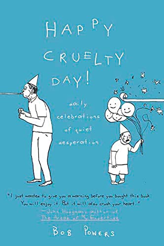 Stock image for Happy Cruelty Day!: Daily Celebrations of Quiet Desperation for sale by Wonder Book