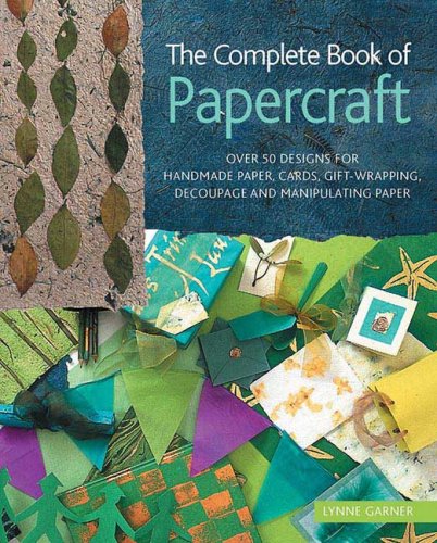Beispielbild fr The Complete Book of Papercraft : Over 50 Designs for Handmade Paper, Cards, Gift-Wrapping, Decoupage, and Manipulating Paper zum Verkauf von Better World Books