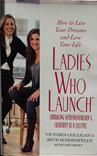 Stock image for Ladies Who Launch: Embracing Entrepreneurship & Creativity As a Lifestyle for sale by Pomfret Street Books