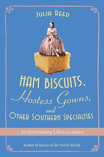 Beispielbild fr Ham Biscuits, Hostess Gowns, and Other Southern Specialties: An Entertaining Life (with Recipes) zum Verkauf von Dream Books Co.